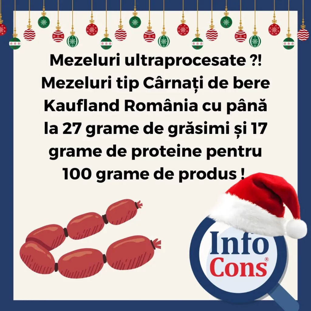 Mezeluri ultraprocesate ?! Mezeluri tip C&acirc;rnați de bere Kaufland Rom&acirc;nia cu p&acirc;nă la 27 grame de grăsimi și 17 grame de proteine pentru 100 grame de produs !