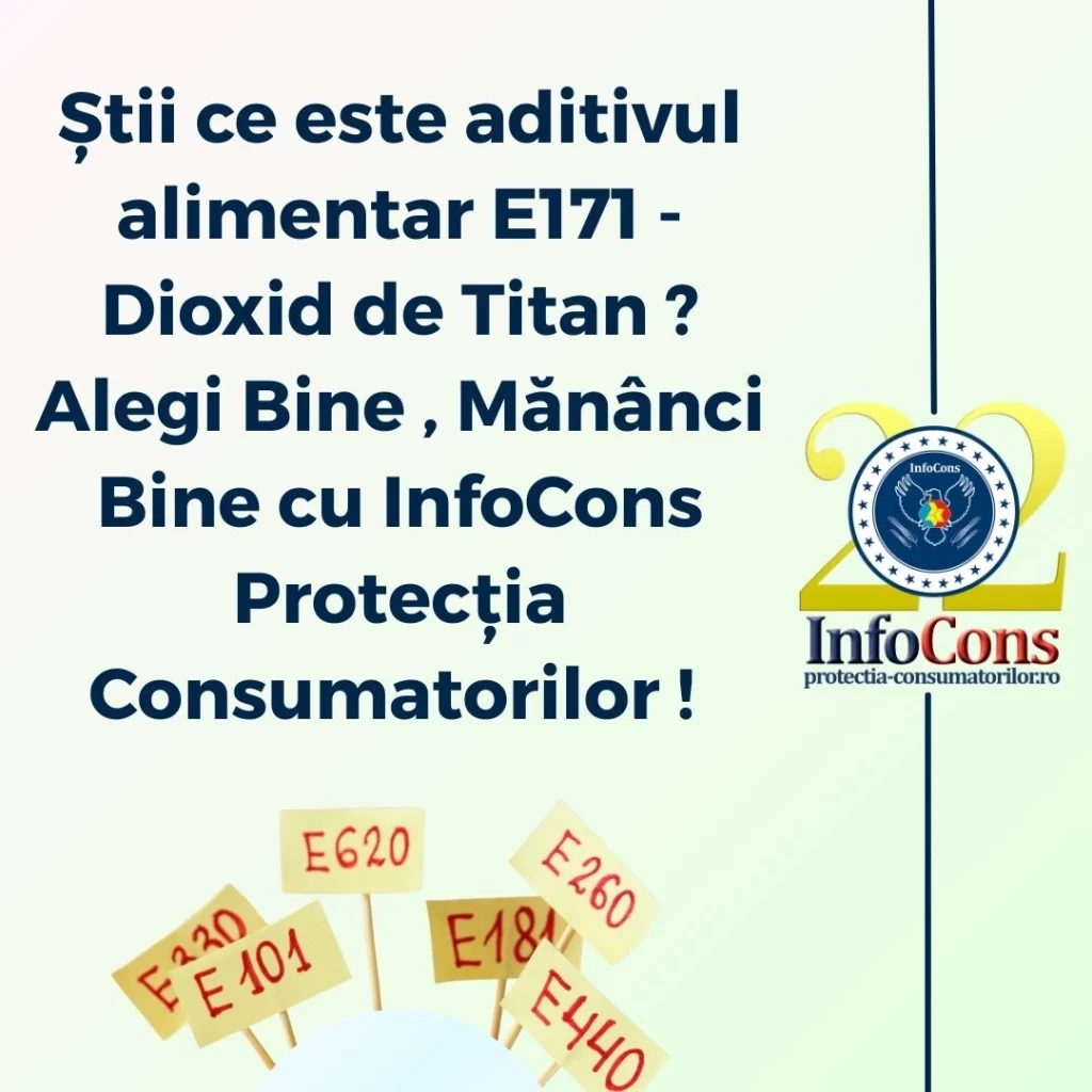 Știi ce este aditivul alimentar E171 - Dioxid de Titan ? Alegi Bine , Măn&acirc;nci Bine cu InfoCons Protecția Consumatorilor !