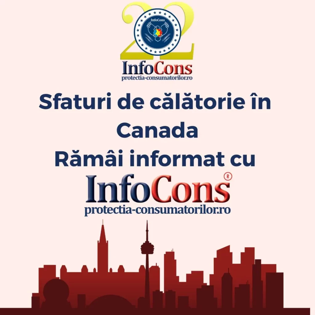 Sfaturi de călătorie în Canada – Rămâi informat cu InfoCons Protecția Consumatorilor