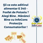 Șii ce este aditivul alimentar E 340 - Fosfat de Potasiu ? Alegi Bine , Mănânci Bine cu InfoCons Protecția Consumatorilor !
