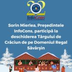 Sorin Mierlea , Președintele InfoCons Protecția Consumatorilor , participă la deschiderea Târgului de Crăciun de pe Domeniul Regal Săvârșin