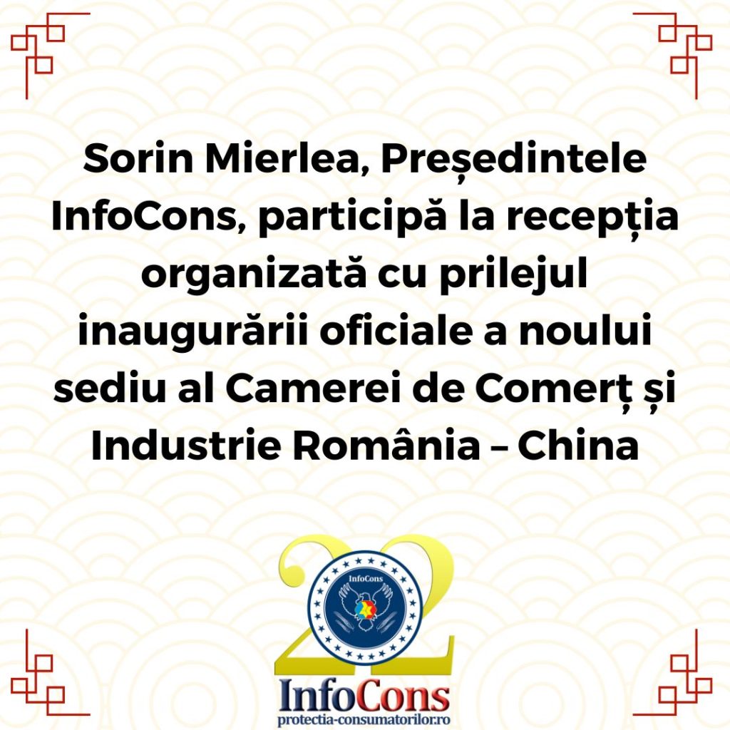 Sorin Mierlea , Președintele InfoCons Protecția Consumatorului , participă la recepția organizată cu prilejul inaugurării oficiale a noului sediu al Camerei de Comerț și Industrie România – China
