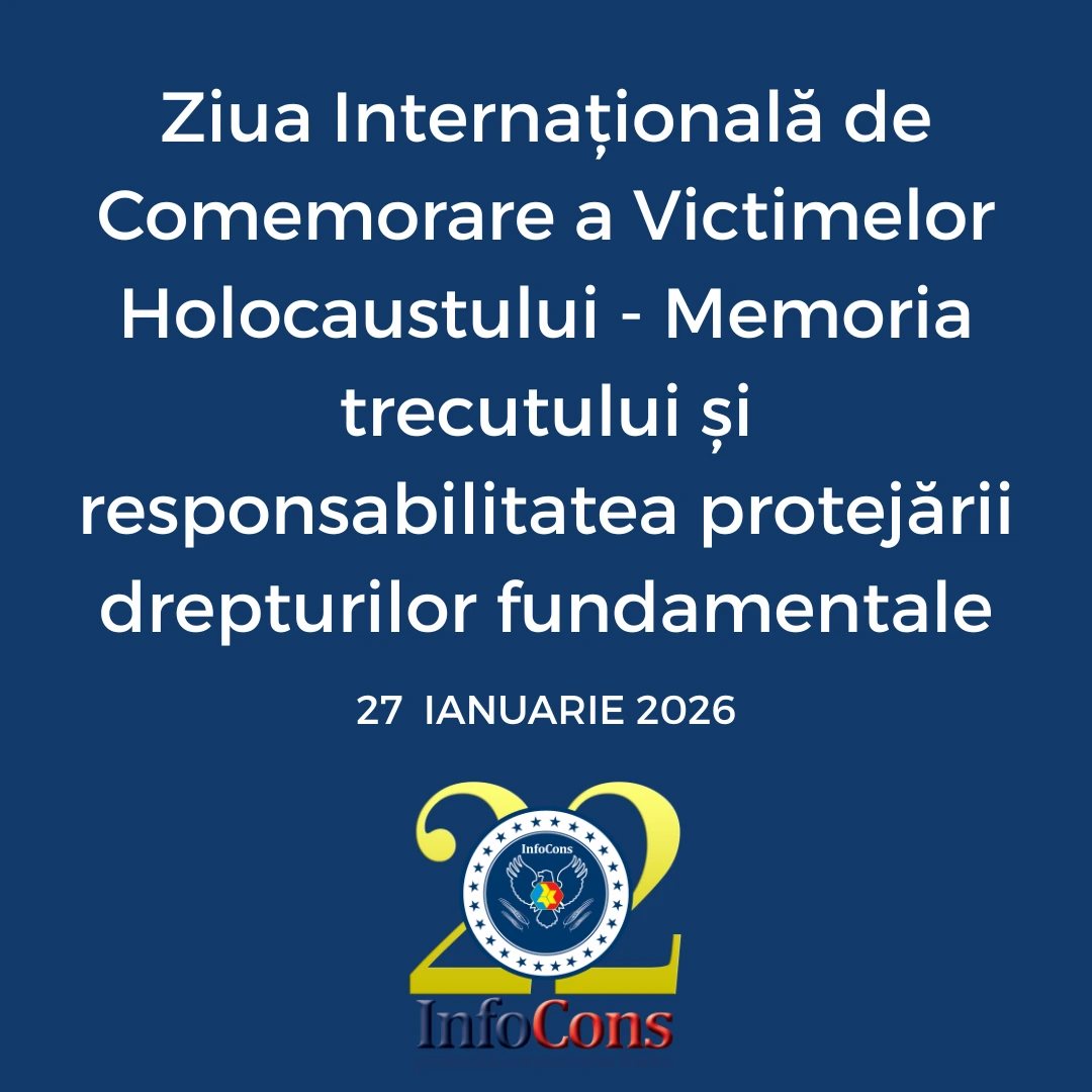 27 ianuarie &ndash; Ziua Internațională de Comemorare a Victimelor Holocaustului &ndash; Memoria trecutului și responsabilitatea protejării drepturilor fundamentale