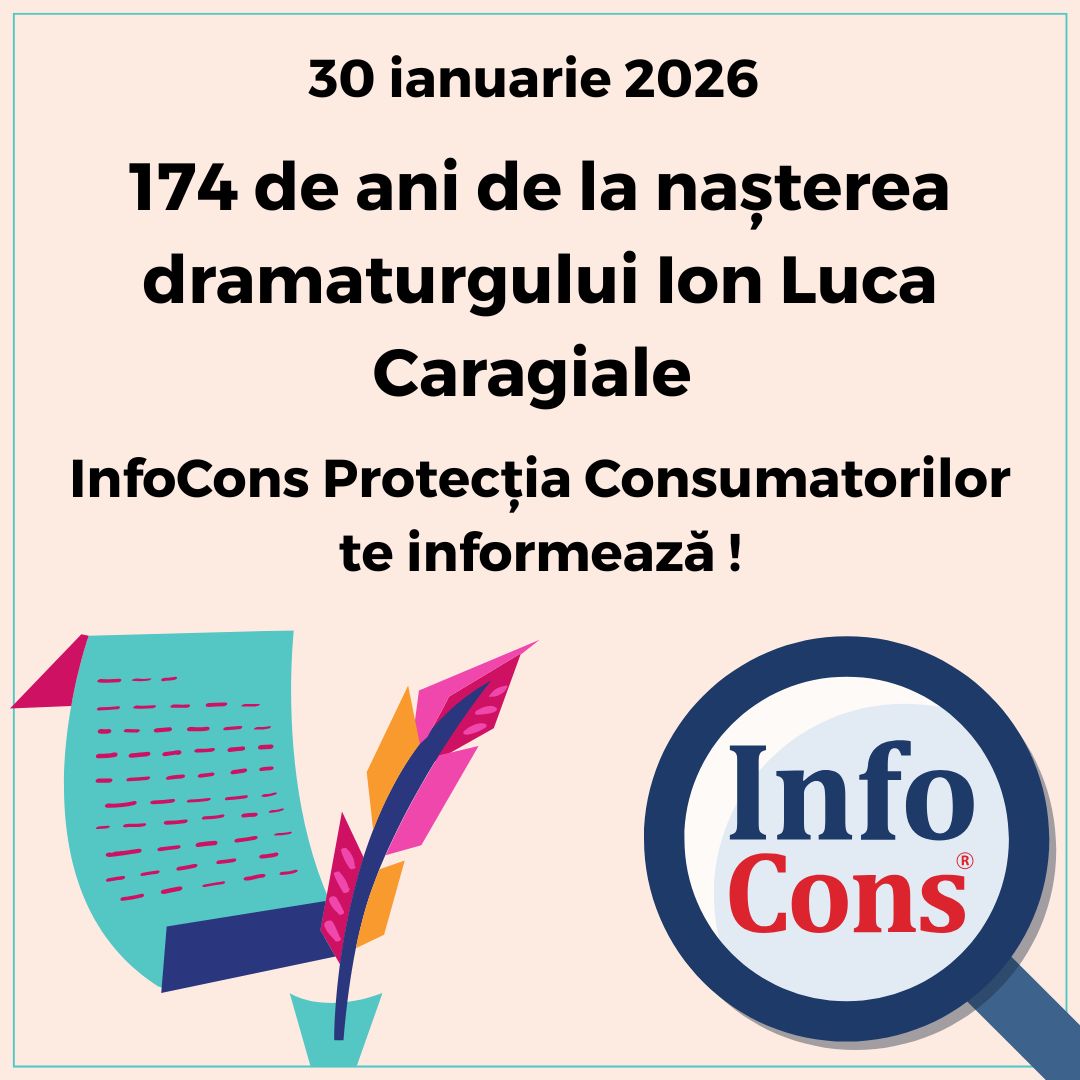 30 ianuarie 2026 - 174 de ani de la nașterea dramaturgului Ion Luca Caragiale - InfoCons Protecția Consumatorilor te informează !
