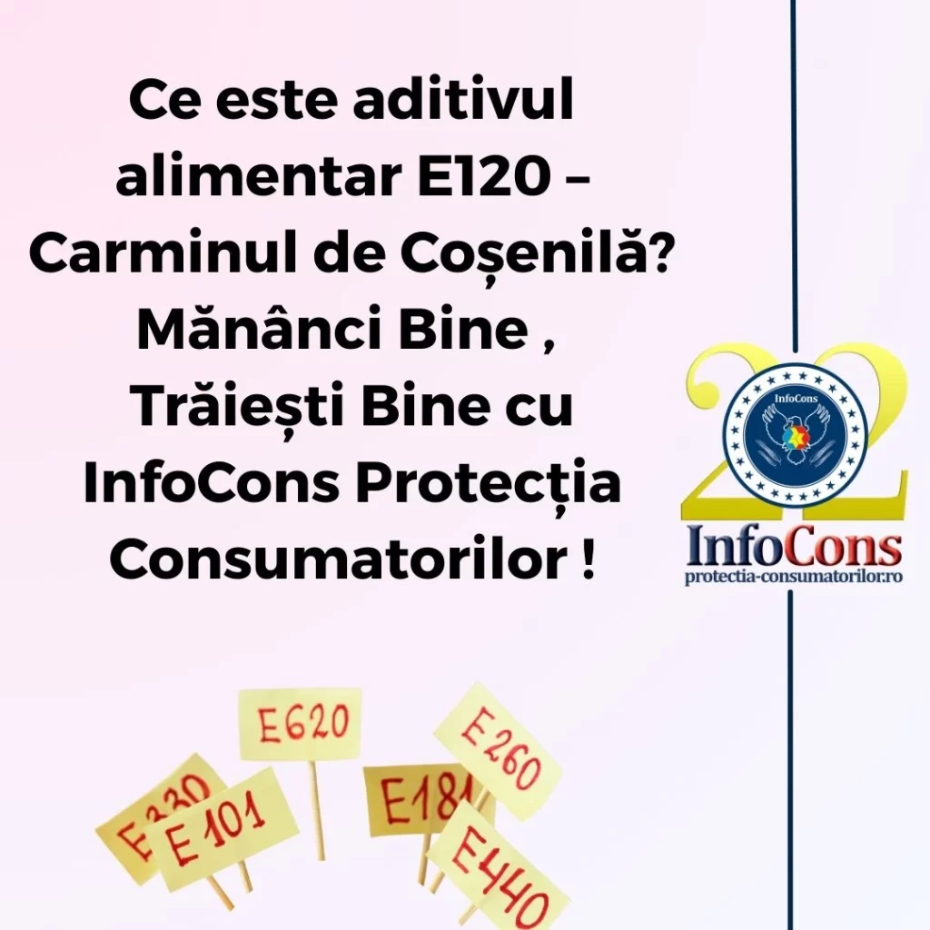 Ce este aditivul alimentar E120 – Carminul de Coșenilă ? Mănânci Bine , Trăiești Bine cu InfoCons Protecția Consumatorilor !