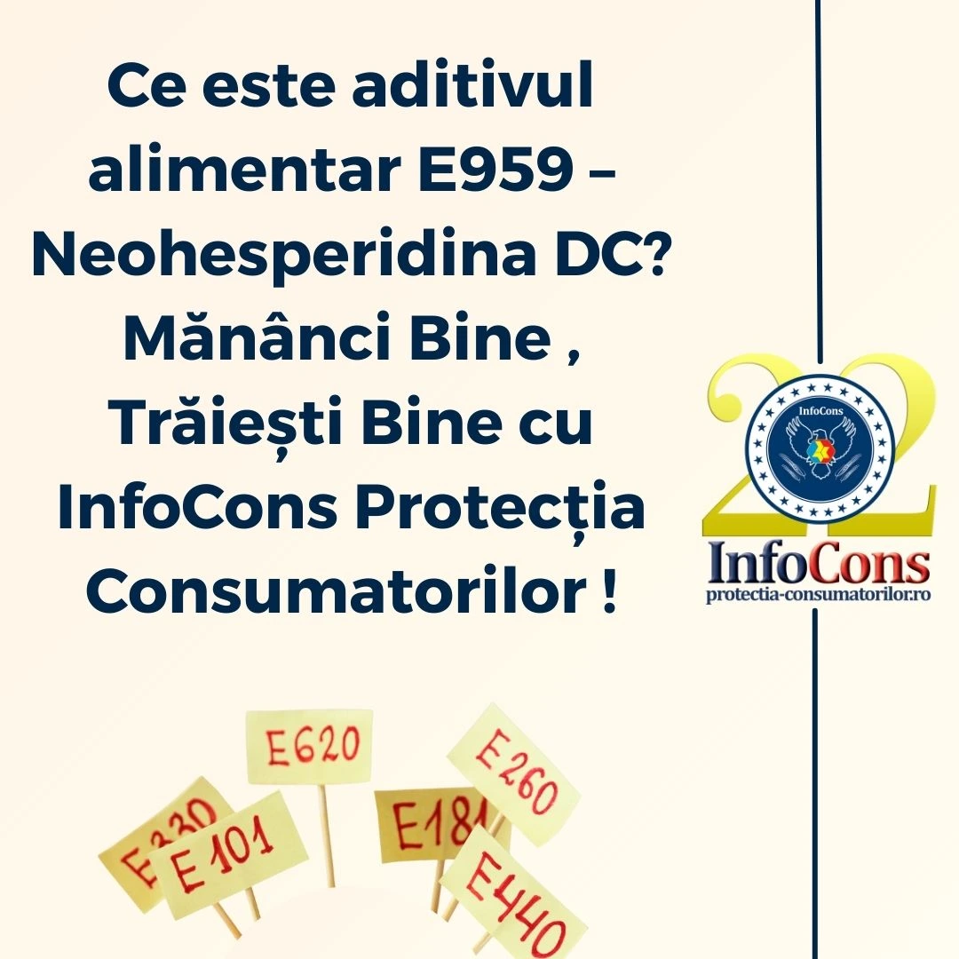 Ce este aditivul alimentar E959 &ndash; Neohesperidina DC ? Măn&acirc;nci Bine , Trăiești Bine cu InfoCons Protecția Consumatorilor !