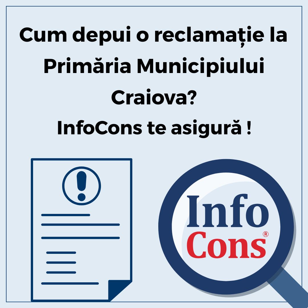 Cum depui reclamație la Primăria Municipiului Craiova ? InfoCons Protecția Consumatorilor te asigură !