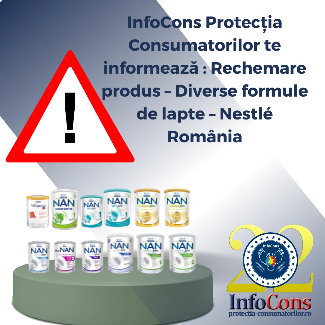 InfoCons Protecția Consumatorilor te informează : Rechemare produs &ndash; Diverse formule de lapte &ndash; Nestl&eacute; Rom&acirc;nia