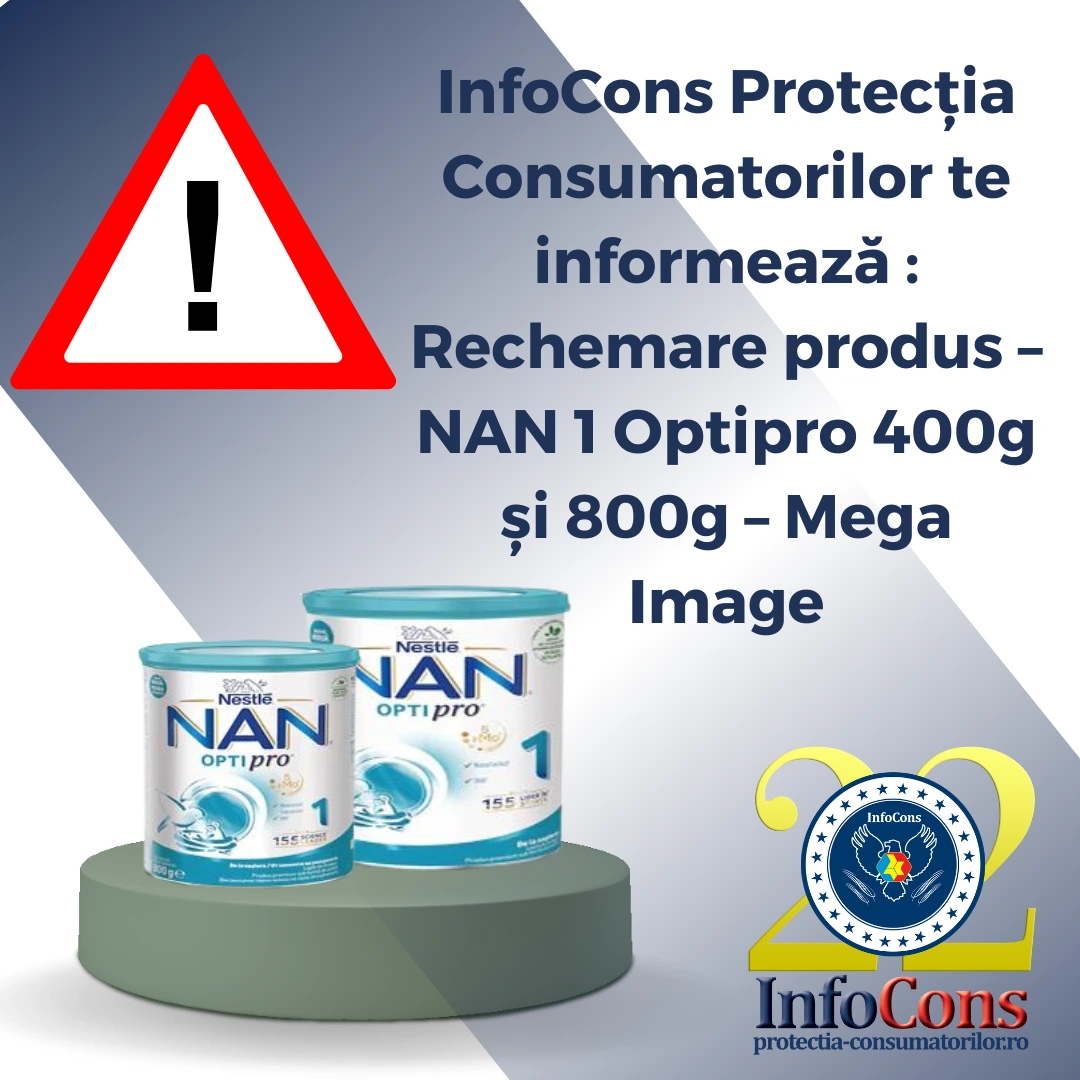 InfoCons Protecția Consumatorilor te informează : Rechemare produs &ndash; NAN 1 Optipro 400g și 800g &ndash; Mega Image