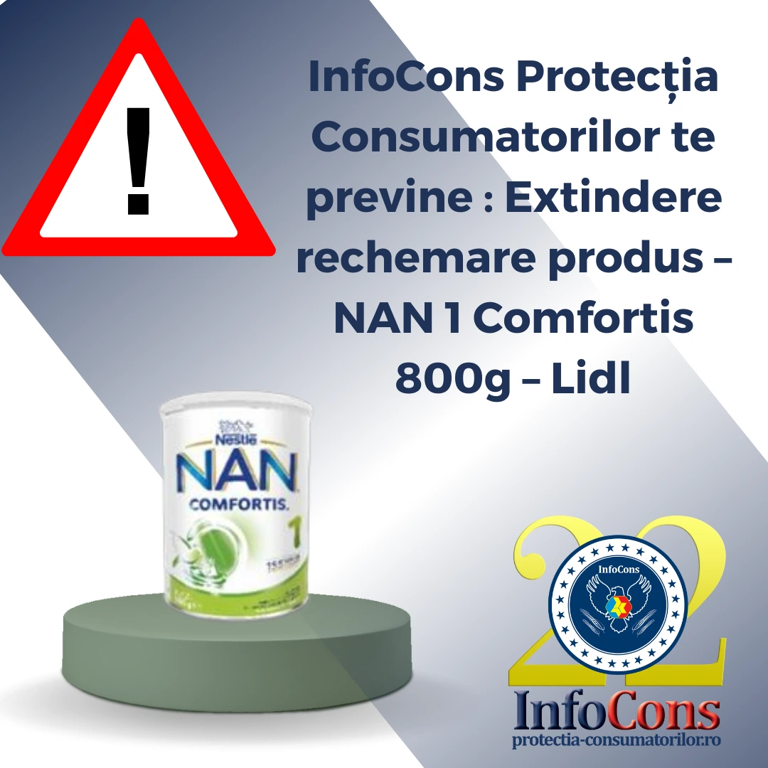 InfoCons Protecția Consumatorilor te previne : Extindere rechemare produs &ndash; NAN 1 Comfortis 800g &ndash; Lidl