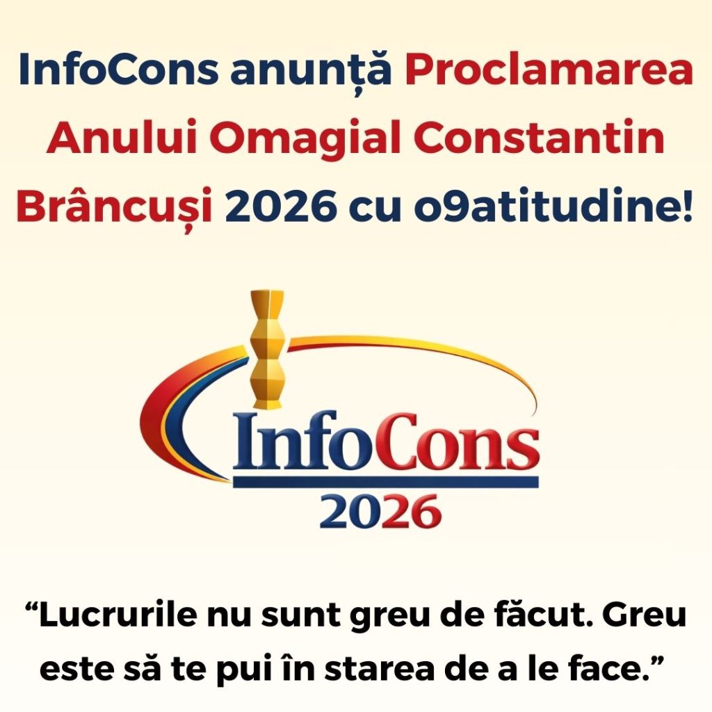 InfoCons anunță Proclamarea Anului Omagial Constantin Brâncuși 2026 cu o9atitudine pentru o9atitudine, de Ziua Culturii Naționale