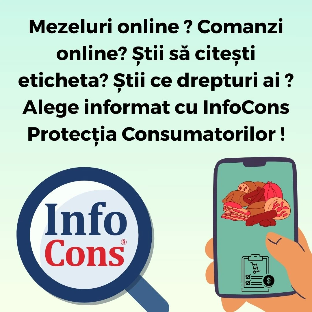 Mezeluri online ? Comanzi online ? Știi să citești eticheta ? Știi ce drepturi ai ? Alege informat cu InfoCons Protecția Consumatorilor !