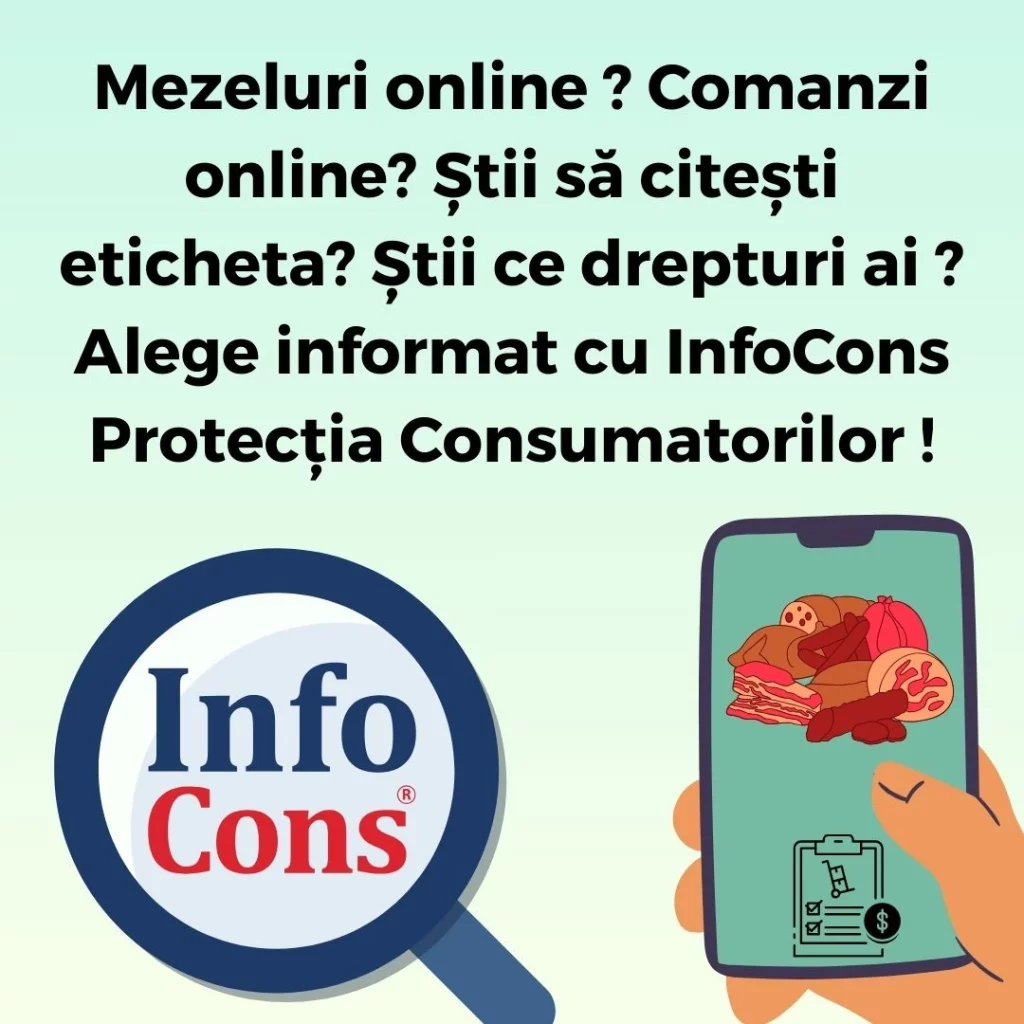 Mezeluri online ? Comanzi online ? Știi să citești eticheta ? Știi ce drepturi ai ? Alege informat cu InfoCons Protecția Consumatorilor !
