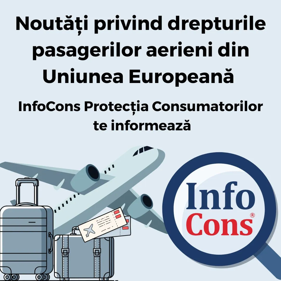 Noutăți privind drepturile pasagerilor aerieni din Uniunea Europeană &ndash; InfoCons Protecția Consumatorilor te informează