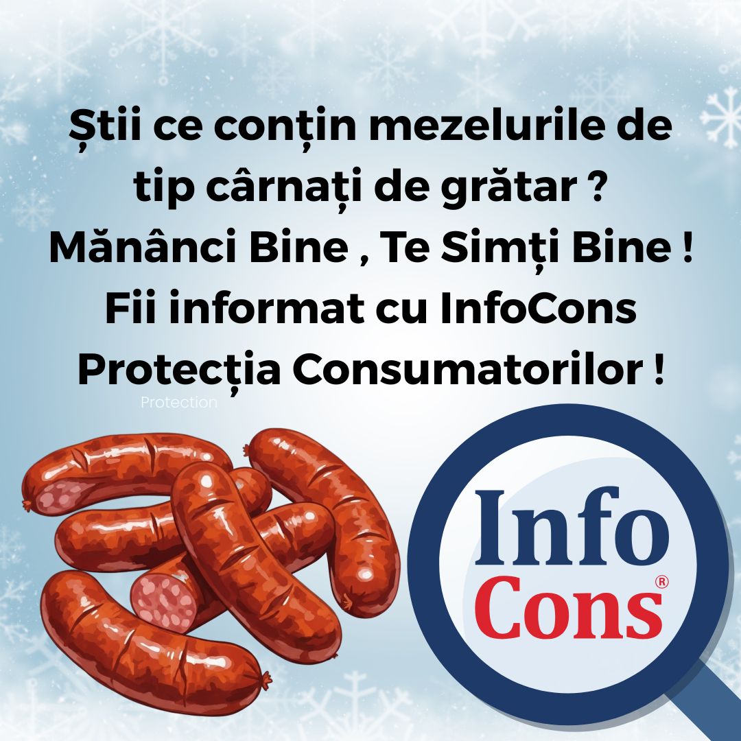 Știi ce conțin mezelurile de tip c&acirc;rnați de grătar ? Măn&acirc;nci Bine , Te Simți Bine ! Fii informat cu InfoCons Protecția Consumatorilor !