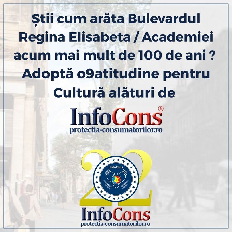 Știi cum arăta Bulevardul Regina Elisabeta / Academiei acum mai mult de 100 de ani ? Adoptă o9atitudine pentru Cultură alături de InfoCons Protecția Consumatorilor !