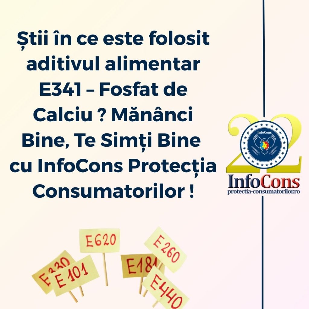 Știi &icirc;n ce este folosit aditivul alimentar E341 &ndash; Fosfat de Calciu ? Măn&acirc;nci Bine , Te Simți Bine cu InfoCons Protecția Consumatorilor !