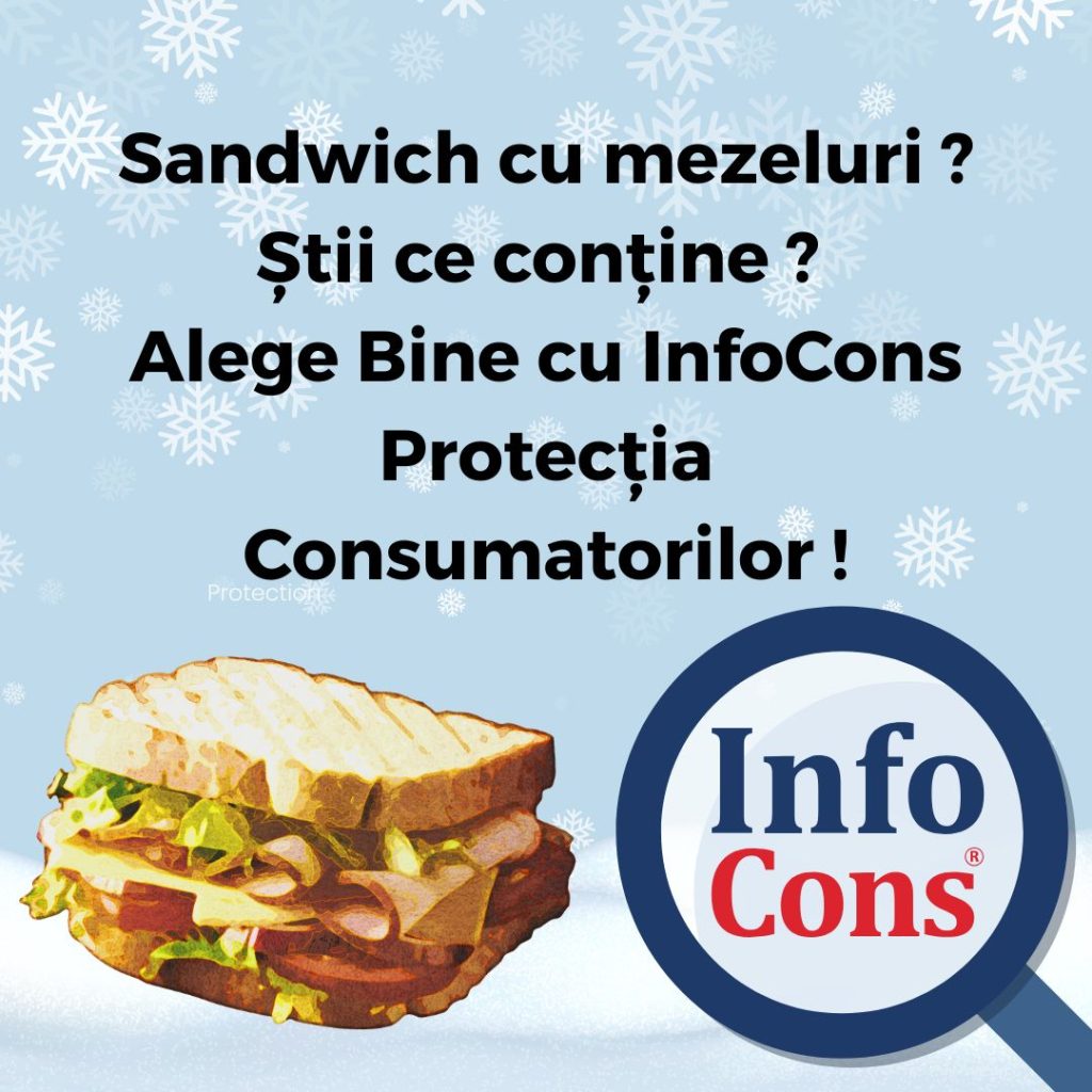 Protection Sandwich cu mezeluri ? Știi ce conține ? Alege Bine cu InfoCons Protecția Consumatorilor !