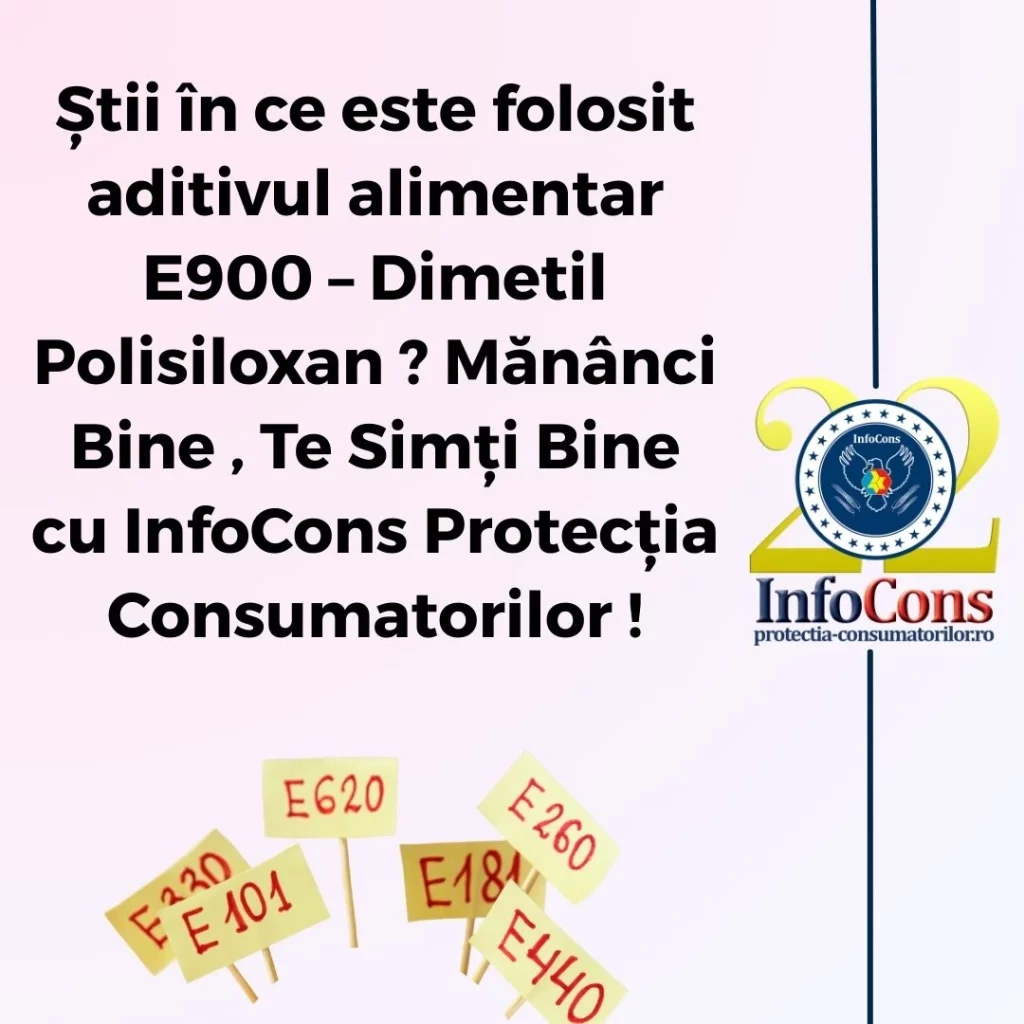 Știi &icirc;n ce este folosit aditivul alimentar E900 &ndash; Dimetil Polisiloxan ? Măn&acirc;nci Bine , Te Simți Bine cu InfoCons Protecția Consumatorilor !