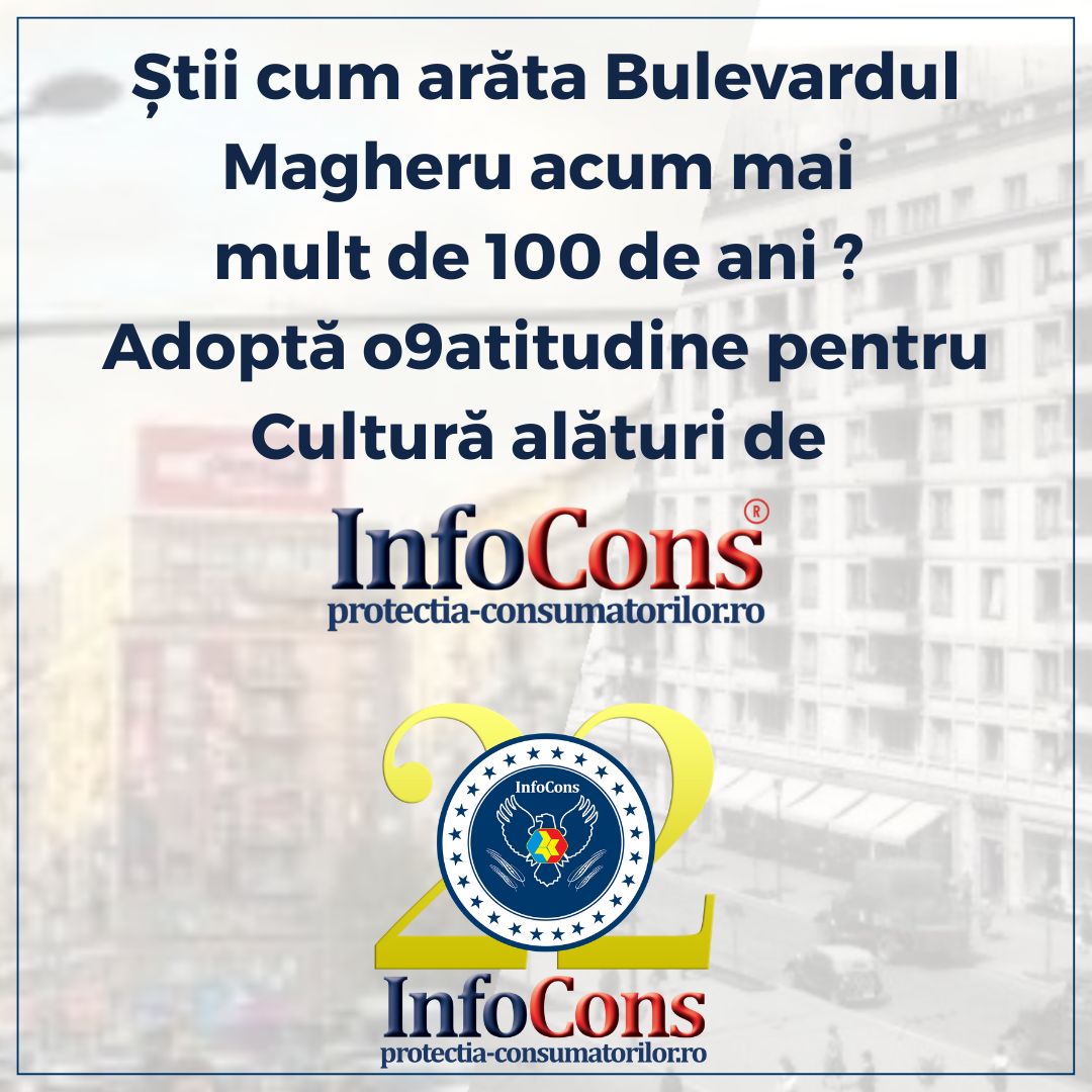 Știi cum arăta Bulevardul Magheru acum mai mult de 100 de ani ? Adoptă o9atitudine pentru Cultură alături de InfoCons Protecția Consumatorilor !