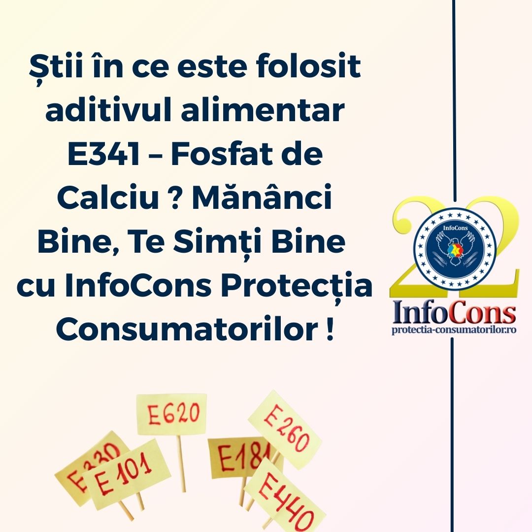 Știi în ce este folosit aditivul alimentar E341 – Fosfat de Calciu ? Mănânci Bine , Te Simți Bine cu InfoCons Protecția Consumatorilor !