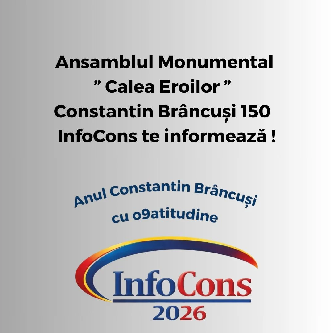 Ansamblul Monumental &rdquo; Calea Eroilor &rdquo; &ndash; Constantin Br&acirc;ncuși 150 &ndash; InfoCons te informează !