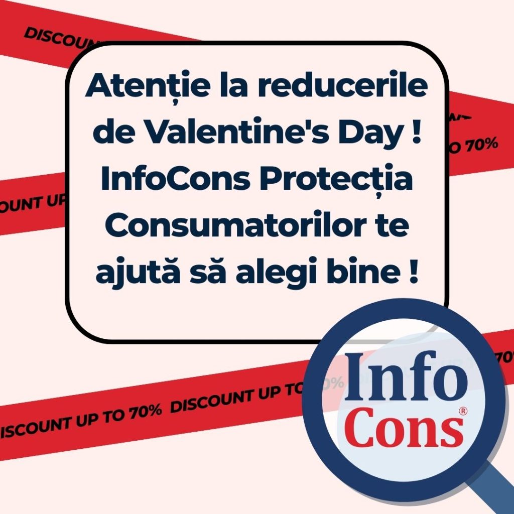 Atenție la reducerile de Valentine's Day ! InfoCons Protecția Consumatorilor te ajută să alegi bine !