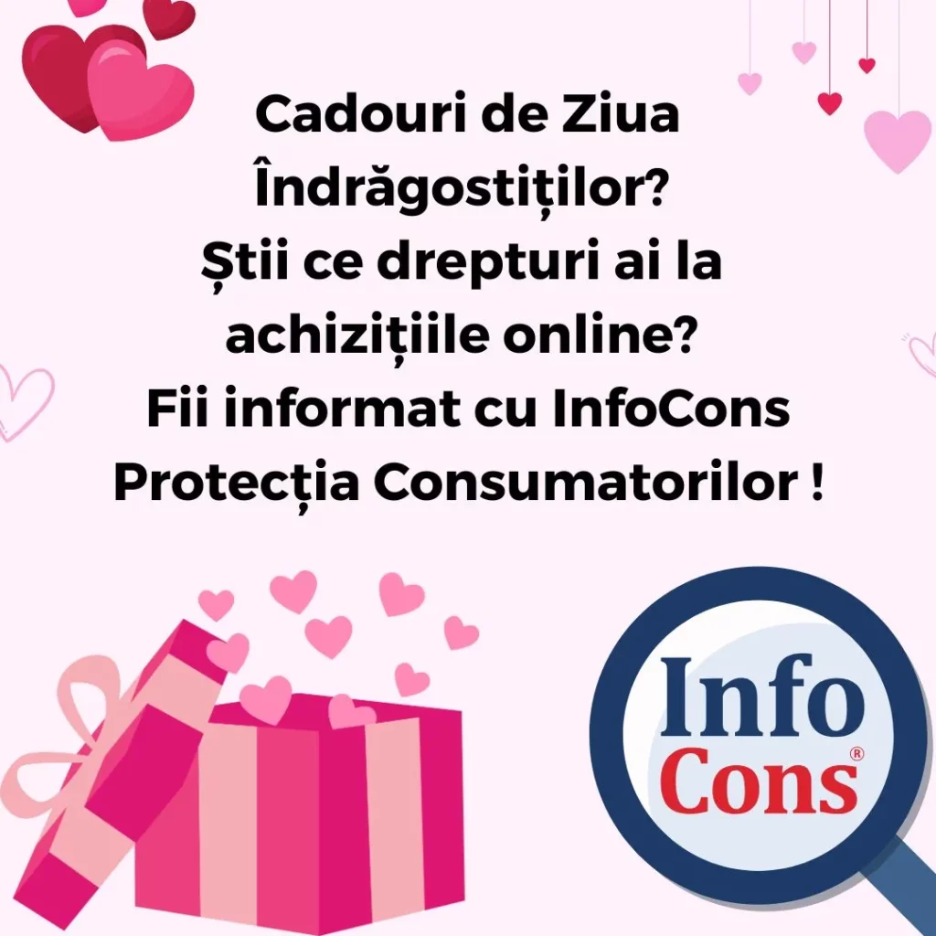 Cadouri de Ziua &Icirc;ndrăgostiților ? Știi ce drepturi ai la achizițiile online ? Fii informat cu InfoCons Protecția Consumatorilor !