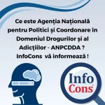 Ce este Agenția Națională pentru Politici și Coordonare în Domeniul Drogurilor și al Adicțiilor - ANPCDDA ? InfoCons Protecția Consumatorilor vă informează !