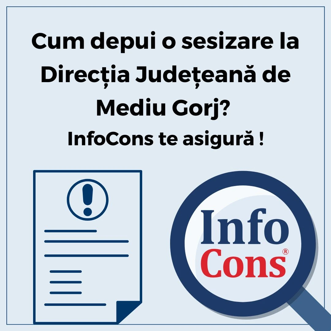 Cum depui o sesizare la Direcția Județeană de Mediu Gorj - Agenția Națională pentru Mediu și Arii Protejate - ANMAP ? InfoCons Protecția Consumatorilor te asigură !