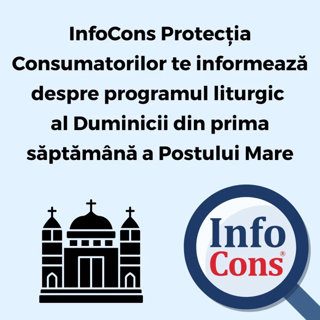 InfoCons Protecția Consumatorilor te informează despre programul liturgic al Duminicii din prima săptămână a Postului Mare