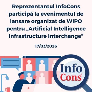 Reprezentantul InfoCons Protecția Consumatorilor participă la evenimentul de lansare organizat de WIPO pentru „ Artificial Intelligence Infrastructure Interchange ”
