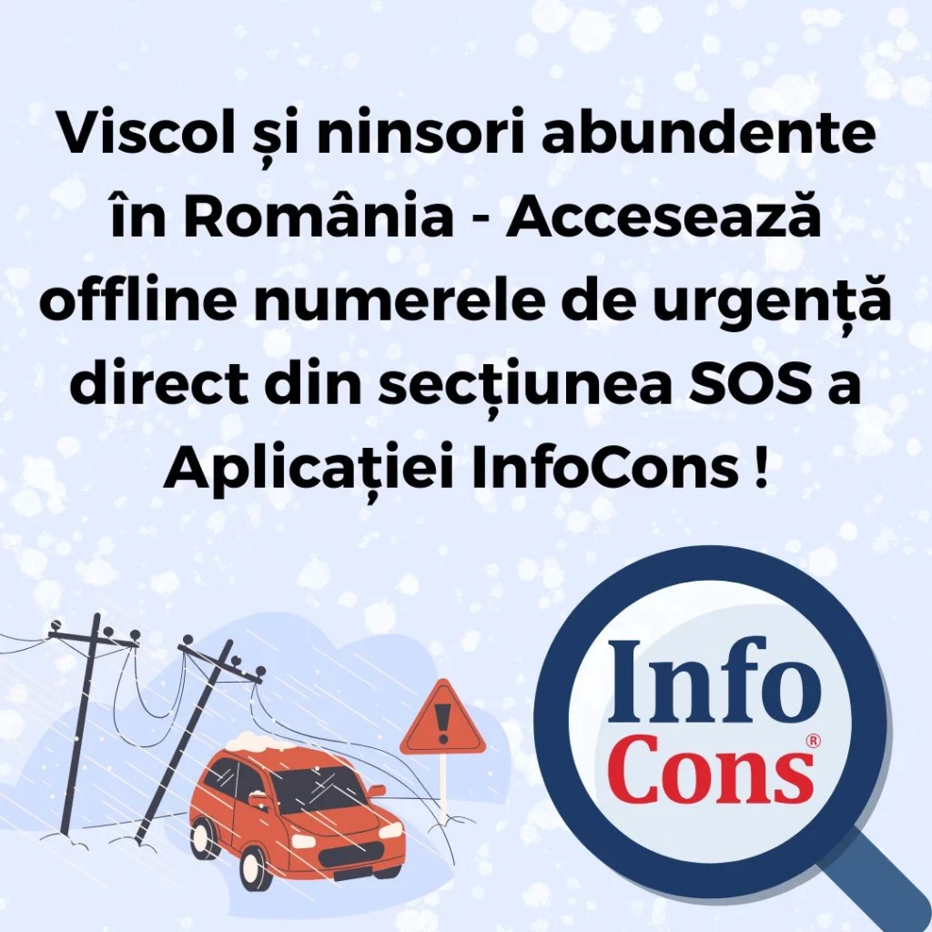 Viscol și ninsori abundente &icirc;n Rom&acirc;nia - Accesează offline numerele de urgență direct din secțiunea SOS a Aplicației InfoCons !