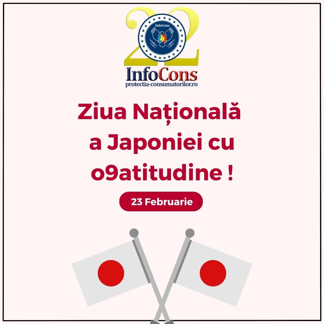 Ziua Națională a Japoniei cu o9atitudine ! InfoCons Protecția Consumatorilor te informează !