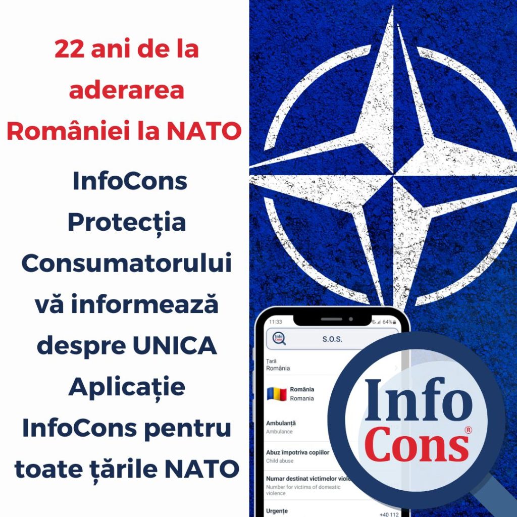 22 ani de la aderarea Rom&acirc;niei la NATO - InfoCons Protecția Consumatorului vă informează despre UNICA Aplicație InfoCons pentru toate țările NATO