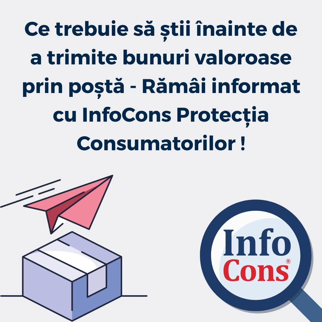 Ce trebuie să știi înainte de a trimite bunuri valoroase prin poștă - Rămâi informat cu InfoCons Protecția Consumatorilor !
