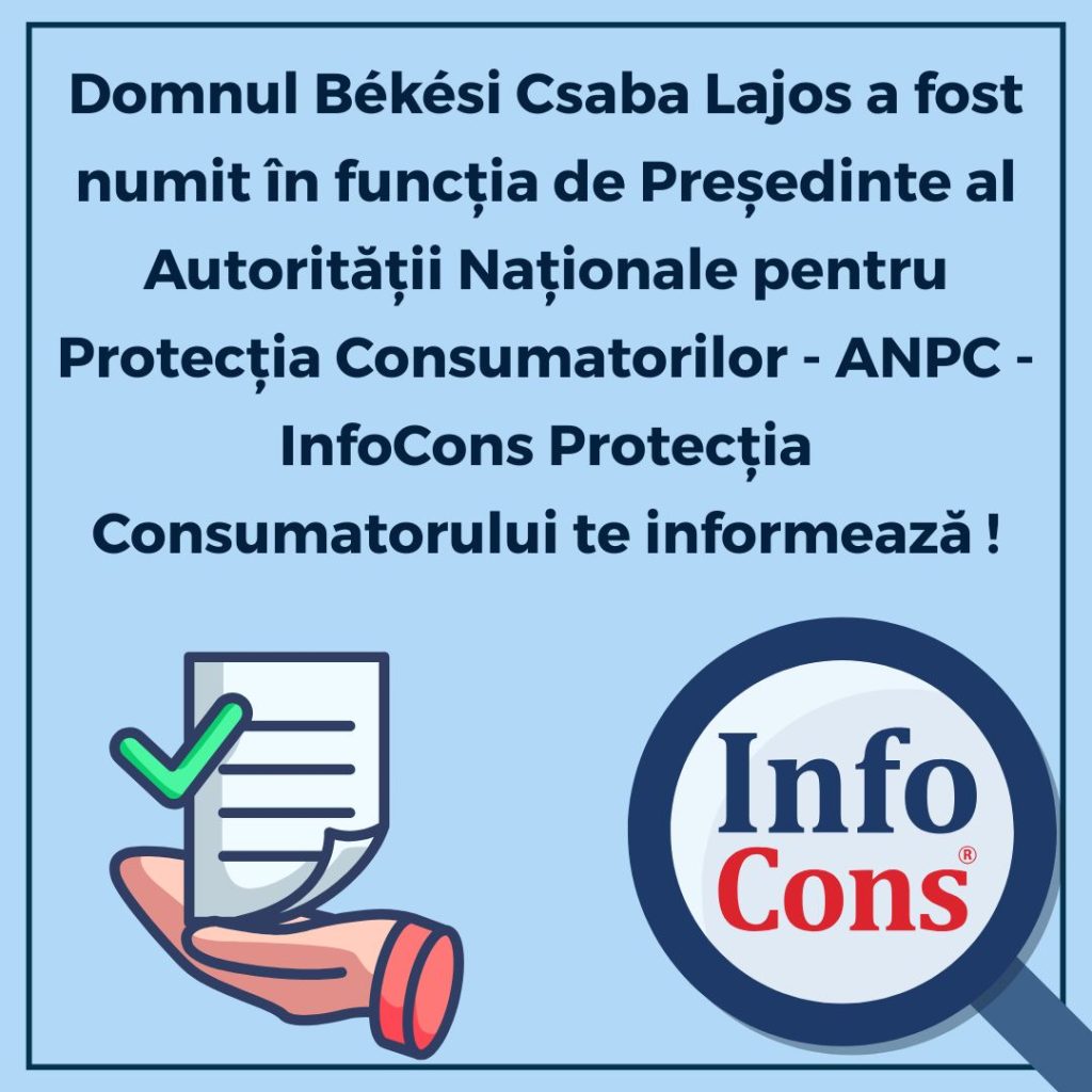 Domnul Békési Csaba Lajos a fost numit în funcția de Președinte al Autorității Naționale pentru Protecția Consumatorilor - ANPC - InfoCons Protecția Consumatorului te informează !