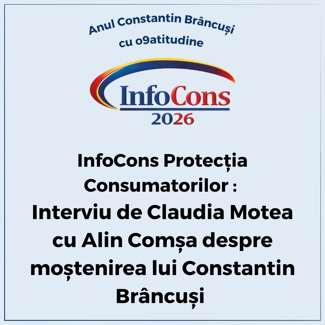 InfoCons Protecția Consumatorilor : Interviu de Claudia Motea cu Alin Comșa despre moștenirea lui Constantin Brâncuși