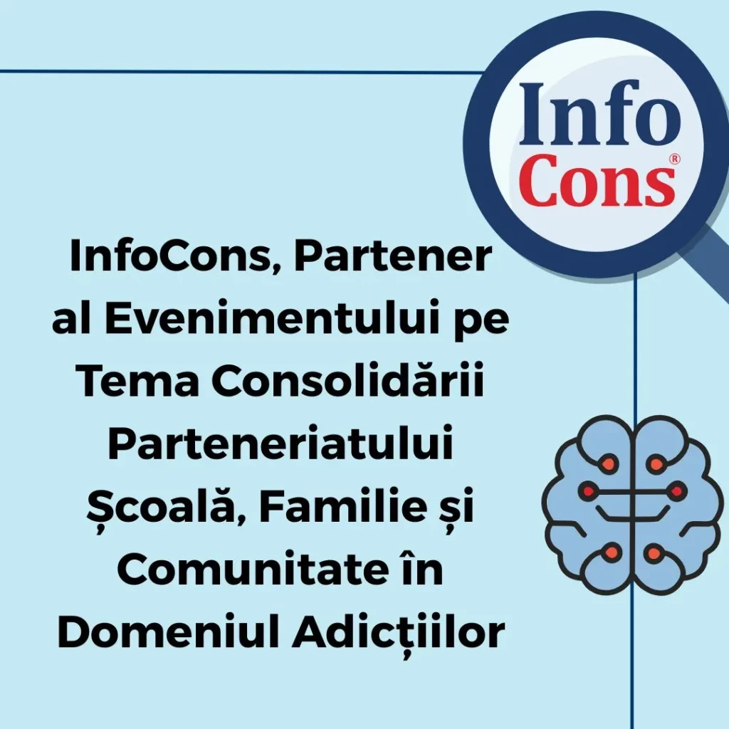 InfoCons Protecția Consumatorilor , Partener al Evenimentului pe Tema Consolidării Parteneriatului Școală, Familie și Comunitate în Domeniul Adicțiilor