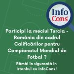 Participi la meciul Turcia - România din cadrul Calificărilor pentru Campionatul Mondial de Fotbal ? Rămâi în siguranță în Istanbul cu InfoCons Protectia Consumatorilor !