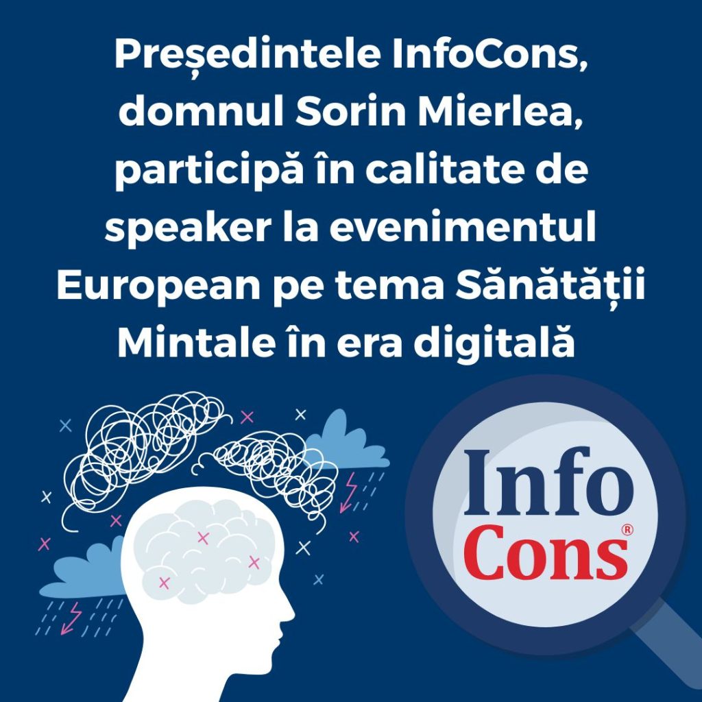 Președintele InfoCons Protecția Consumatorului , domnul Sorin Mierlea , participă &icirc;n calitate de speaker la evenimentul European pe tema Sănătății Mintale &icirc;n era digitală&nbsp;