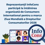 Reprezentanții InfoCons Protecția Consumatorilor participă la întâlnirea organizată de Consumers International pentru a marca Ziua Mondială a Drepturilor Consumatorilor 2026