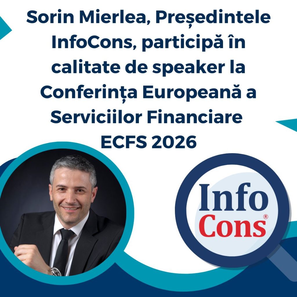 Sorin Mierlea , Președintele InfoCons Protecția Consumatorului , participă &icirc;n calitate de speaker la Conferinţa Europeană a Serviciilor Financiare ECFS 2026