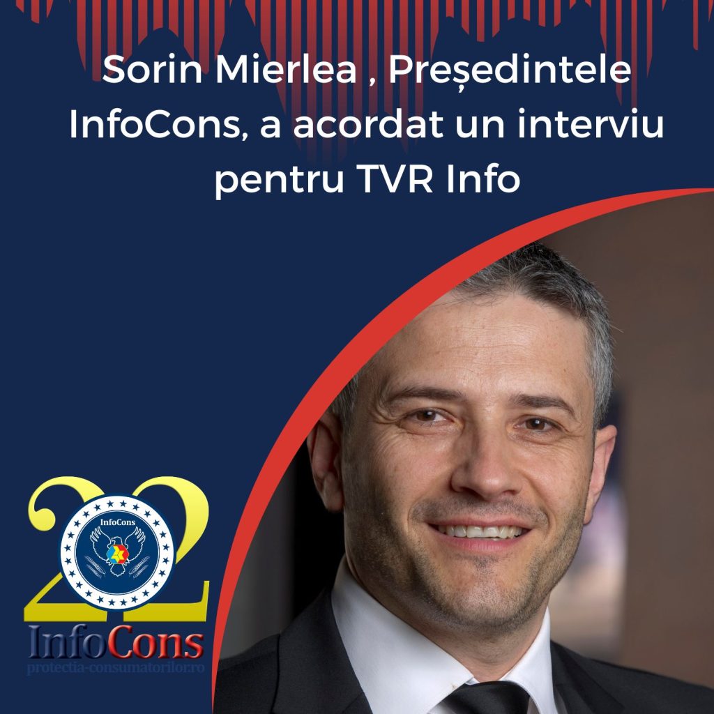 Sorin Mierlea , Președintele InfoCons Protecția Consumatorilor , a acordat un interviu pentru TVR Info