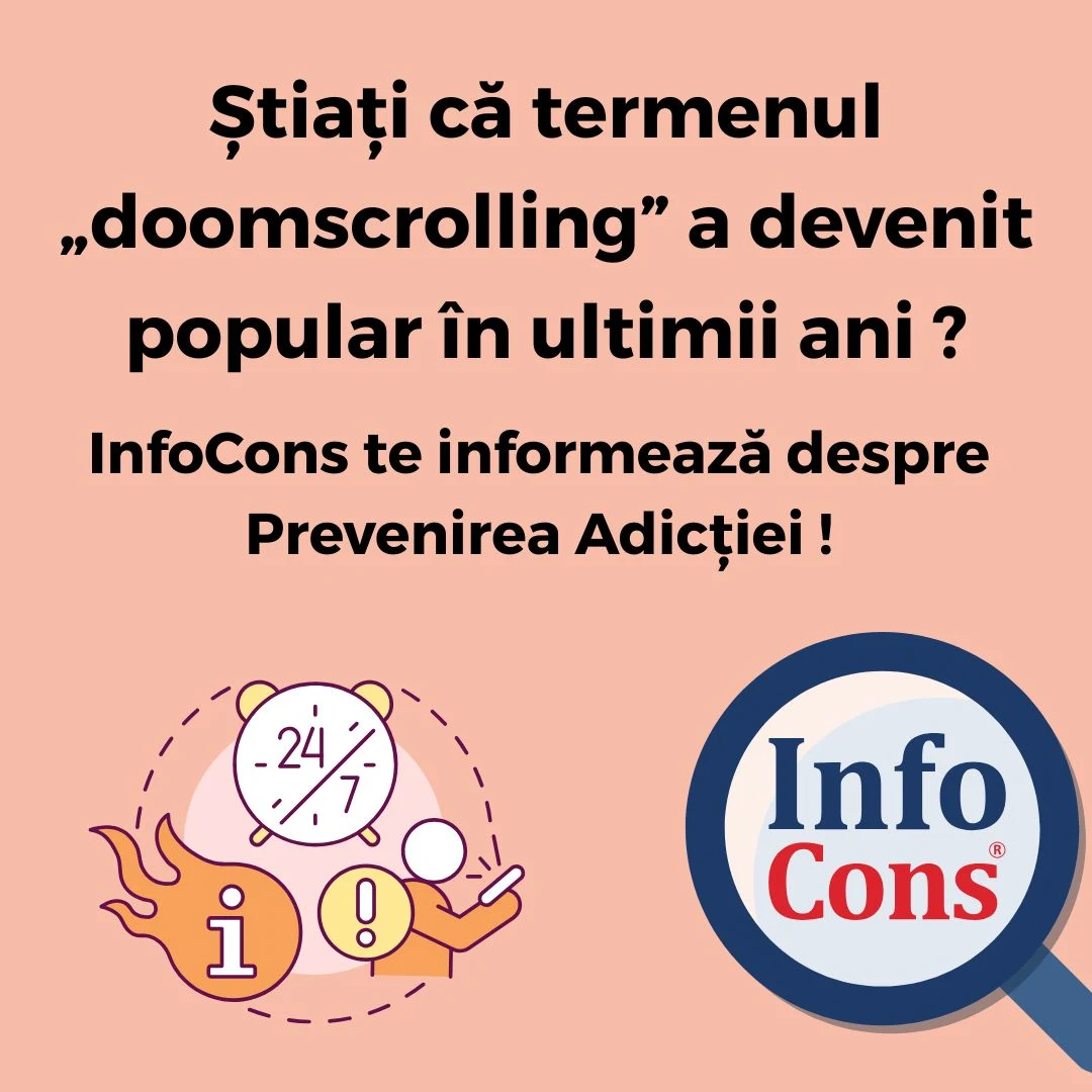 Știați că termenul &bdquo;doomscrolling&rdquo; a devenit popular &icirc;n ultimii ani ?  InfoCons Protecția Consumatorilor te informează despre Prevenirea Adicției !