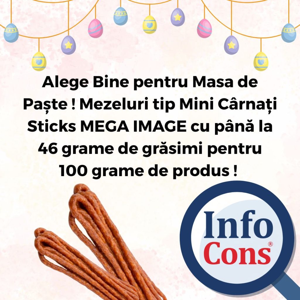 Alege Bine pentru Masa de Paște ! Mezeluri tip Mini C&acirc;rnați Sticks MEGA IMAGE cu p&acirc;nă la 46 grame de grăsimi pentru 100 grame de produs !&nbsp;