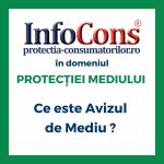 Ce este Avizul de Mediu ? InfoCons Protecția Consumatorilor în domeniul Protecției Mediului te informează !