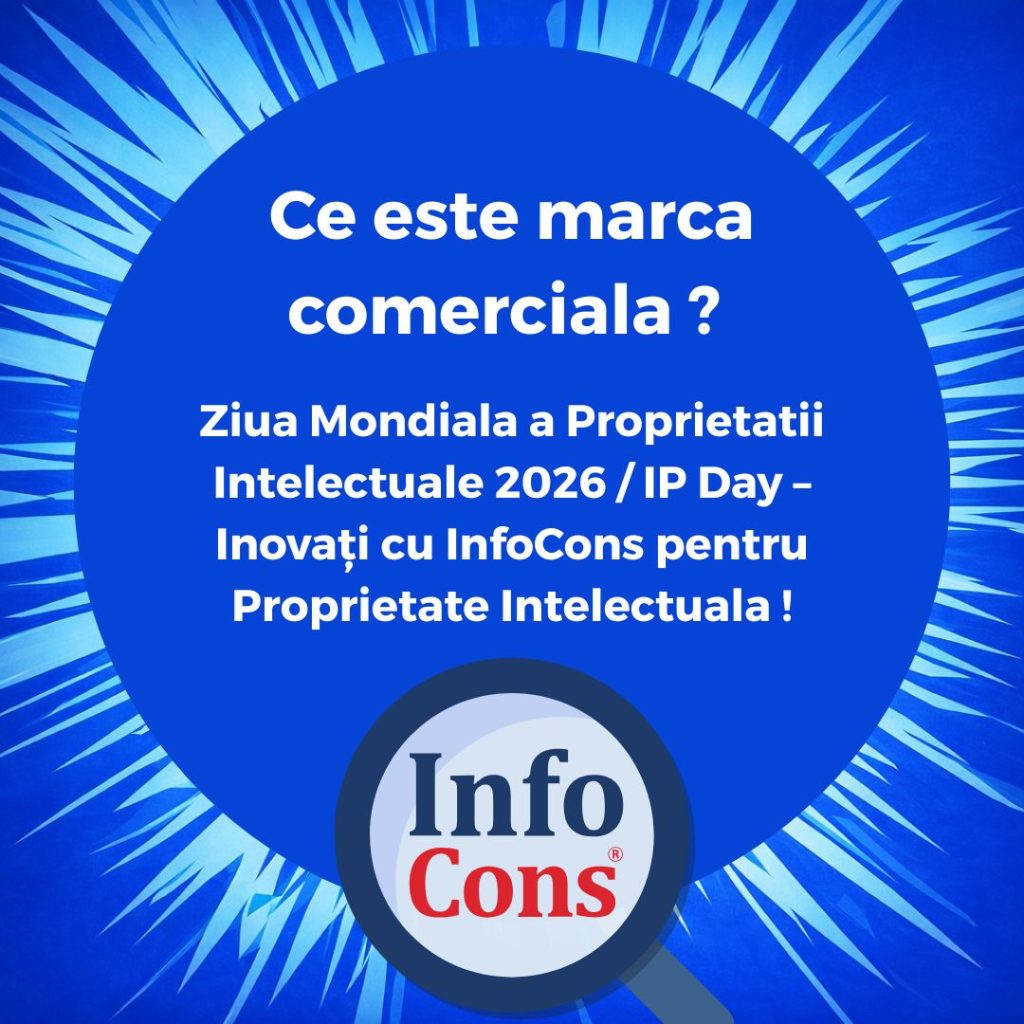 Ce este marca comerciala ? Ziua Mondiala a Proprietatii Intelectuale 2026 / IP Day – Inovați cu InfoCons pentru Proprietate Intelectuala !