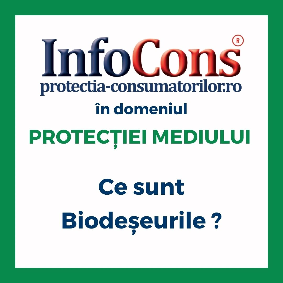 Ce sunt Biodeșeurile ? InfoCons Protecția Consumatorilor în domeniul Protecției Mediului te informează !