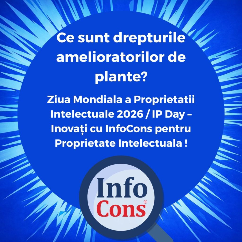 Ce sunt drepturile amelioratorilor de plante ? Ziua Mondiala a Proprietatii Intelectuale 2026 / IP Day &ndash; Inovați cu InfoCons pentru Proprietate Intelectuala !
